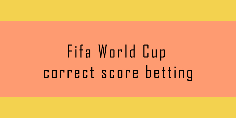 FIFA World Cup correct score betting